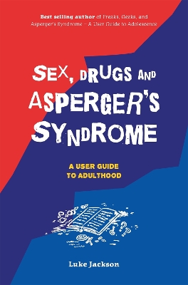 Sex, Drugs and Asperger's Syndrome (ASD) by Luke Jackson