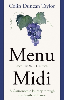 Menu from the Midi: A Gastronomic Journey through the South of France book