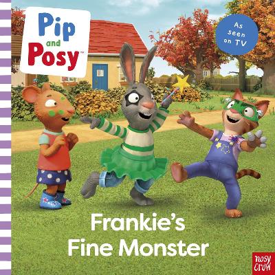 Pip and Posy: Frankie's Fine Monster: TV tie-in picture book book