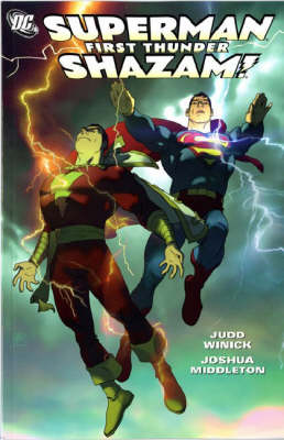 Superman/Shazam! First Thunder First Thunder by Judd Winick
