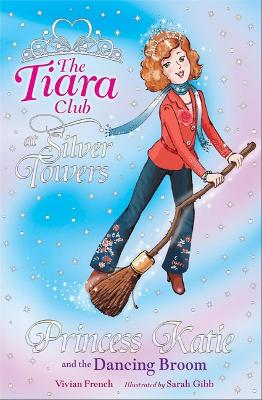 The Tiara Club: Princess Katie and The Dancing Broom book