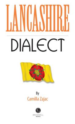 Lancashire Dialect: A Selection of Words and Anecdotes from Around Lancashire book