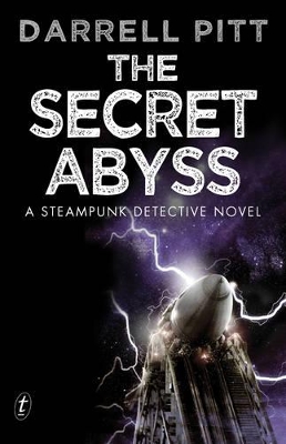 The The Secret Abyss: A Steampunk Detective Novel by Darrell Pitt