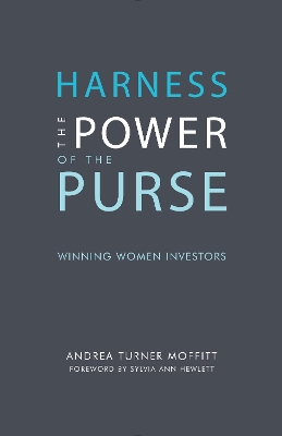 Harness the Power of the Purse: Winning Women Investors book