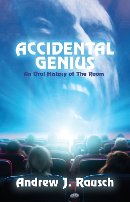 Accidental Genius: An Oral History of The Room book