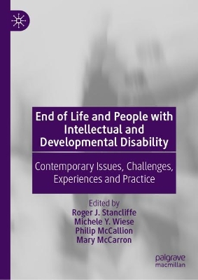 End of Life and People with Intellectual and Developmental Disability: Contemporary Issues, Challenges, Experiences and Practice book