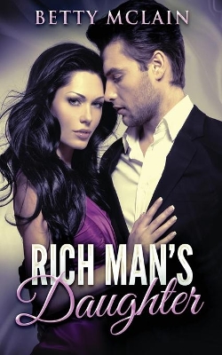 Rich Man's Daughter by Betty McLain