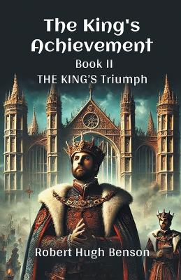 The King'S Achievement Book II The King's Triumph book