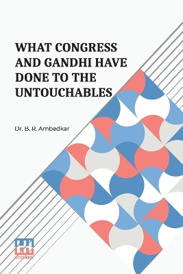 What Congress And Gandhi Have Done To The Untouchables book