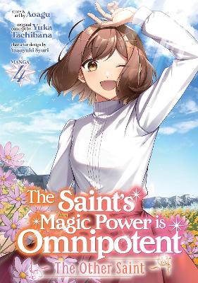 The Saint’s Magic Power is Omnipotent: The Other Saint (Manga) Vol. 4 book