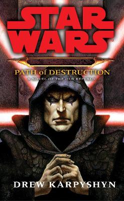 Star Wars: Darth Bane - Path of Destruction by Drew Karpyshyn