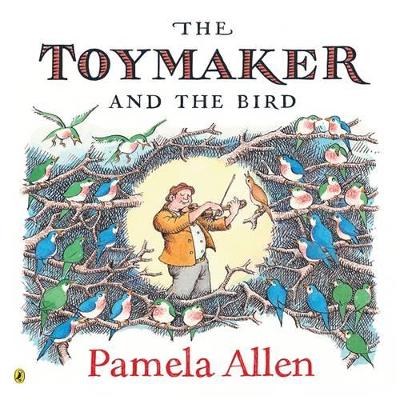 The Toymaker & The Bird by Pamela Allen
