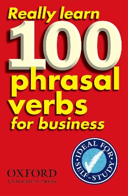 Really Learn 100 Phrasal Verbs for business book