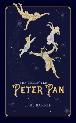 The Collected Peter Pan by Sir J. M. Barrie