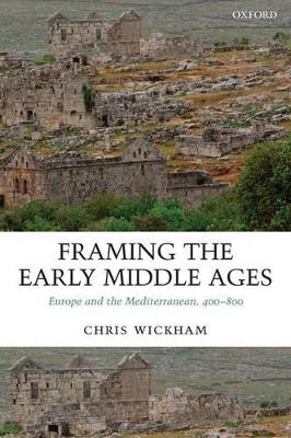 Framing the Early Middle Ages by Chris Wickham