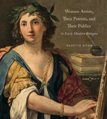 Women Artists, Their Patrons, and Their Publics in Early Modern Bologna book