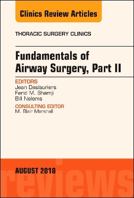 Fundamentals of Airway Surgery, Part II, an Issue of Thoracic Surgery Clinics book