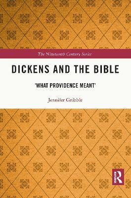 Dickens and the Bible: 'What Providence Meant' by Jennifer Gribble