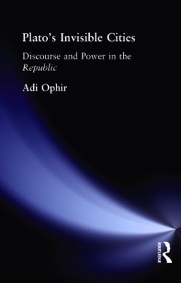 Plato's Invisible Cities by Adi Ophir
