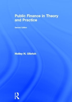 Public Finance in Theory and Practice by Holley Ulbrich