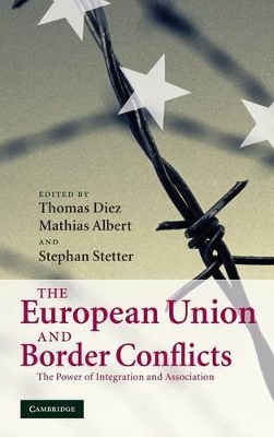 The European Union and Border Conflicts by Thomas Diez