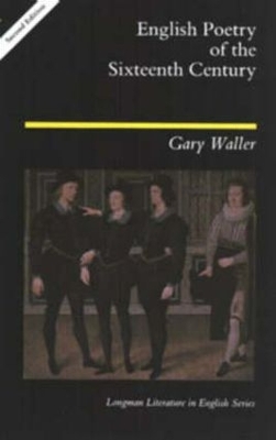 English Poetry of the Sixteenth Century by Gary F. Waller