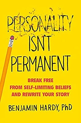 Personality Isn't Permanent: Break Free from Self-Limiting Beliefs and Rewrite Your Story book