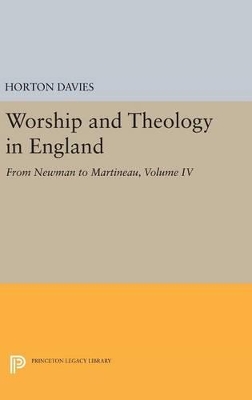 Worship and Theology in England, Volume IV by Horton Davies