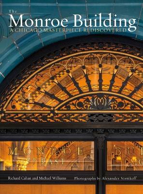 The Monroe Building: A Chicago Masterpiece Rediscovered book