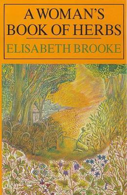 Woman's Book of Herbs by Elisabeth Brooke