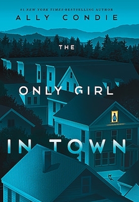 The Only Girl in Town by Ally Condie