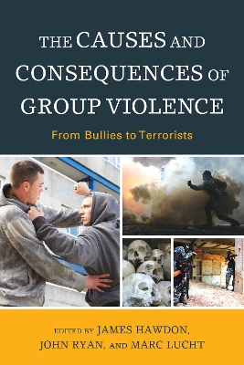 The Causes and Consequences of Group Violence by James Hawdon