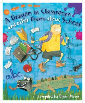 Dragon in the Classroom and Other Poems About School book