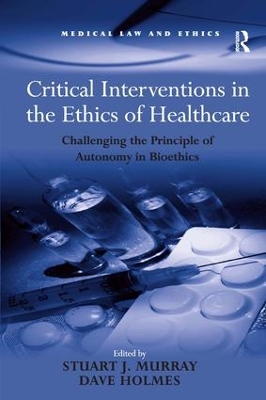 Critical Interventions in the Ethics of Healthcare by Dave Holmes