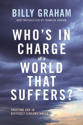 Who's In Charge of a World That Suffers?: Trusting God in Difficult Circumstances book