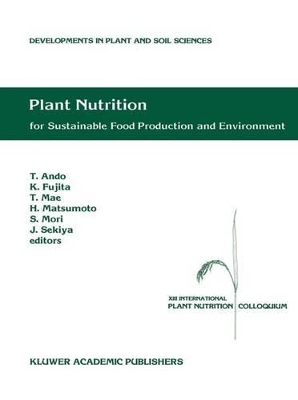 Plant Nutrition for Sustainable Food Production and Environment by Tadao Ando