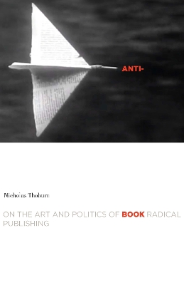 Anti-Book by Nicholas Thoburn