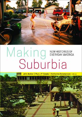 Making Suburbia by John Archer