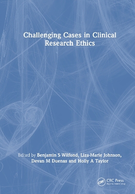 Challenging Cases in Clinical Research Ethics by Benjamin S Wilfond