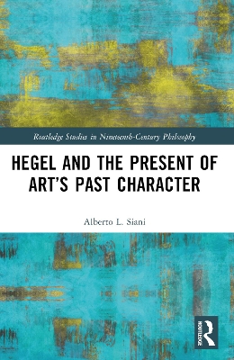 Hegel and the Present of Art’s Past Character book