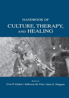 Handbook of Culture, Therapy, and Healing by Uwe P. Gielen