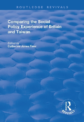 Comparing the Social Policy Experience of Britain and Taiwan by Catherine Jones Finer