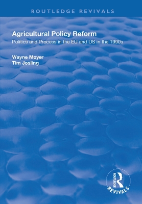 Agricultural Policy Reform: Politics and Process in the EU and US in the 1990s book