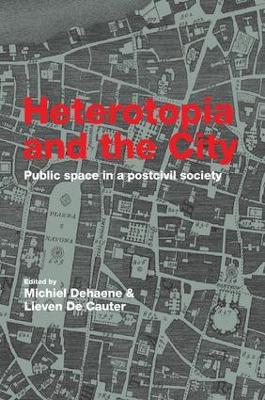 Heterotopia and the City by Michiel Dehaene