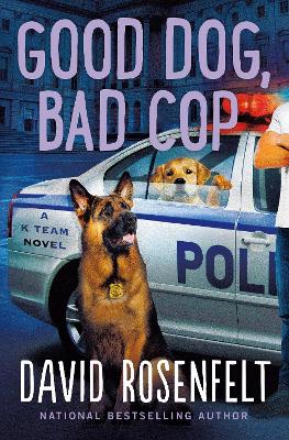 Good Dog, Bad Cop: A K Team Novel book