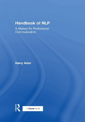 Handbook of NLP: A Manual for Professional Communicators by Harry Alder