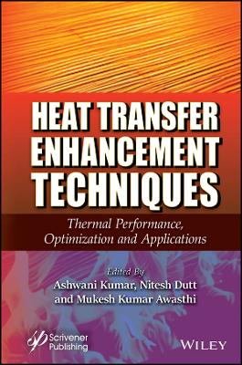 Heat Transfer Enhancement Techniques: Thermal Performance, Optimization and Applications book