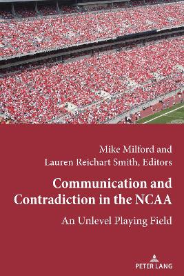Communication and Contradiction in the NCAA: An Unlevel Playing Field by Lawrence A. Wenner