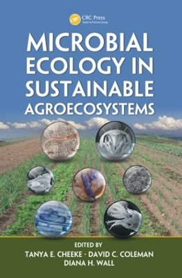 Microbial Ecology in Sustainable Agroecosystems by Tanya E. Cheeke