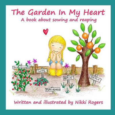 Garden in My Heart by Nikki Rogers
